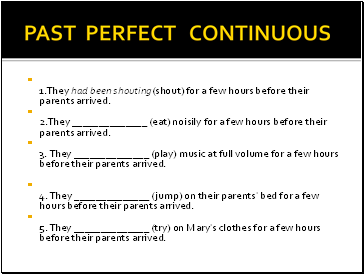 Past perfect Continuous. Eat past perfect. Как образуется паст континиус. Arrive past Continuous. Arrive в прошедшем