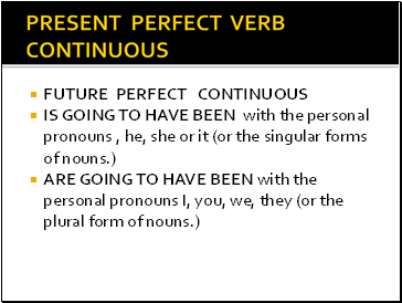 PRESENT PERFECT VERB CONTINUOUS