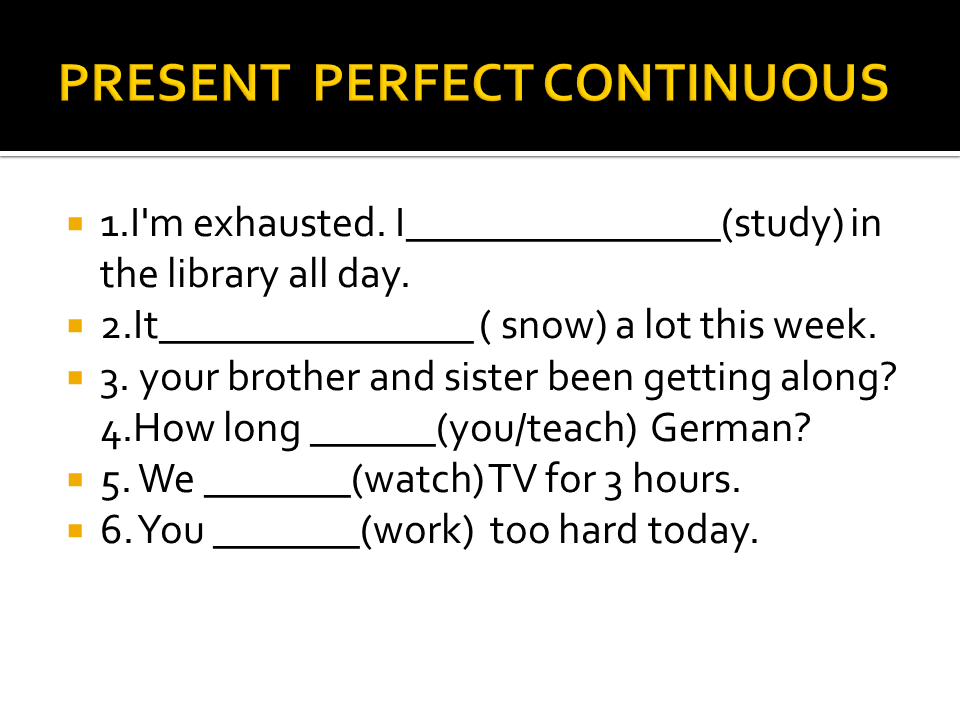 Present perfect continuous tense упражнения