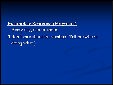 Incomplete Sentence (Fragment)