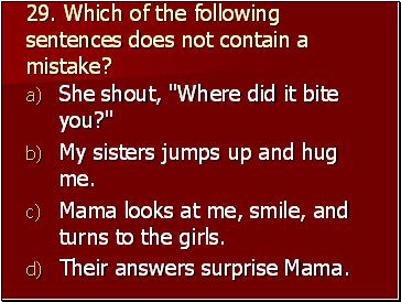 29. Which of the following sentences does not contain a mistake?