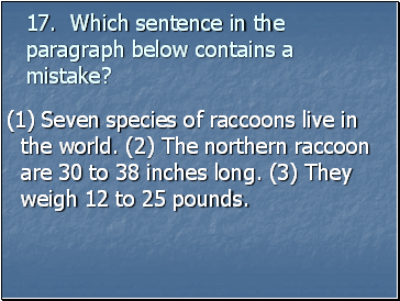 17. Which sentence in the paragraph below contains a mistake?