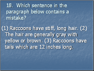 18. Which sentence in the paragraph below contains a mistake?