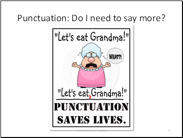 Punctuation: Do I need to say more?