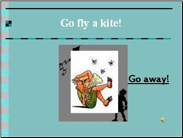 Go fly a kite!