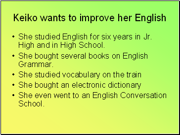 Keiko wants to improve her English