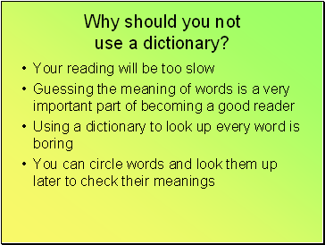 Why should you not use a dictionary?