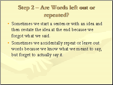 Step 2 – Are Words left out or repeated?