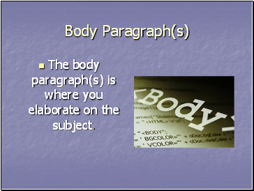 Body Paragraph(s)