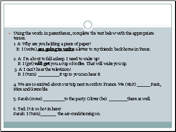 Using the words in parentheses, complete the text below with the appropriate tenses.