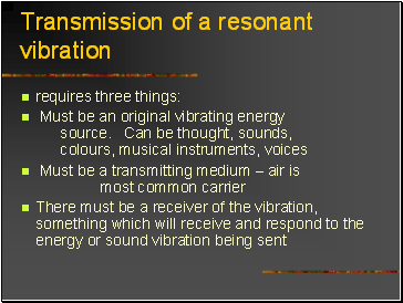 Transmission of a resonant vibration