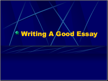 Writing A Good Essay