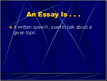 An Essay Is . . .