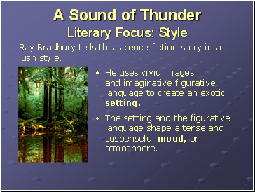 A Sound of Thunder Literary Focus: Style