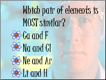 Which pair of elements is MOST similar?