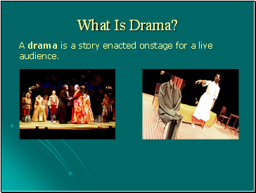 What Is Drama?