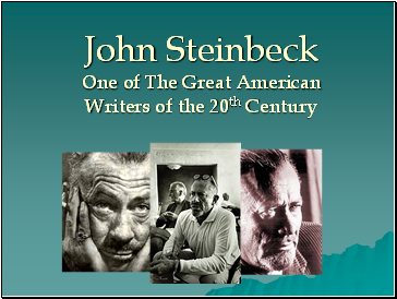 John Steinbeck One of The Great American Writers of the 20th Century
