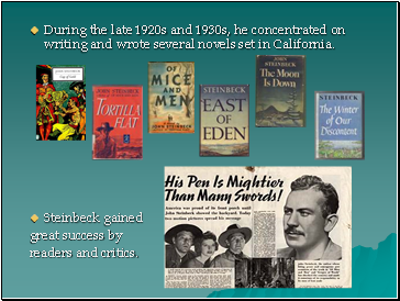 During the late 1920s and 1930s, he concentrated on writing and wrote several novels set in California.