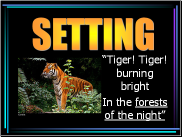 “Tiger! Tiger! burning bright
