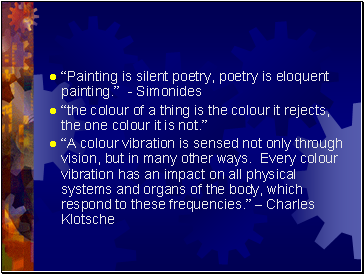 “Painting is silent poetry, poetry is eloquent painting.” - Simonides
