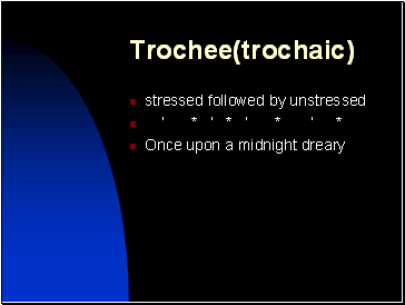 Trochee(trochaic)