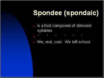 Spondee (spondaic)