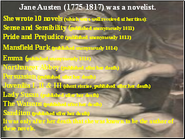 Jane Austen (1775-1817) was a novelist.