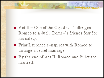 Act II – One of the Capulets challenges Romeo to a duel. Romeo’s friends fear for his safety.