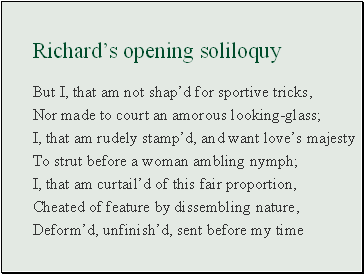 Richard’s opening soliloquy