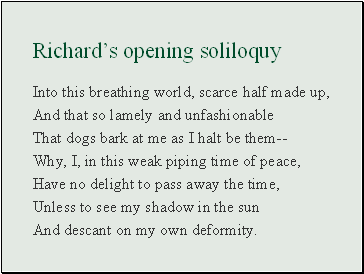 Richards opening soliloquy