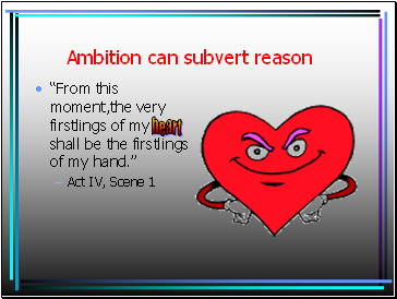 Ambition can subvert reason