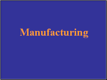 Manufacturing