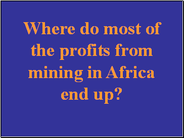Where do most of the profits from mining in Africa end up?