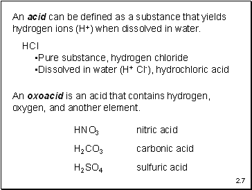 An acid can be defined as a substance that yields