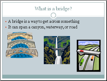 What is a bridge?