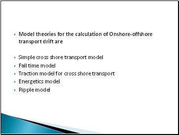 Model theories for the calculation of Onshore-offshore transport drift are