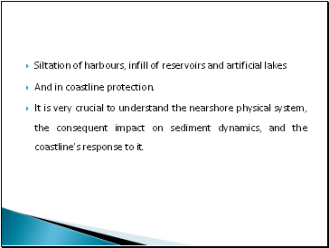 Siltation of harbours, infill of reservoirs and artificial lakes