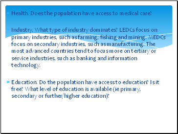 Health. Does the population have access to medical care?