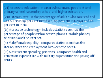 (vii) Access to education - measures how many people attend primary school, secondary school and higher education.