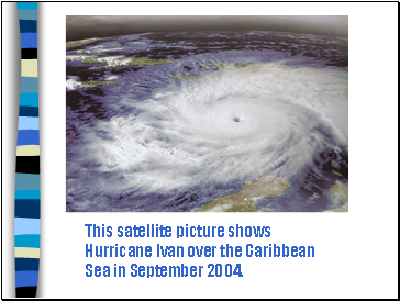 This satellite picture shows Hurricane Ivan over the Caribbean Sea in September 2004.