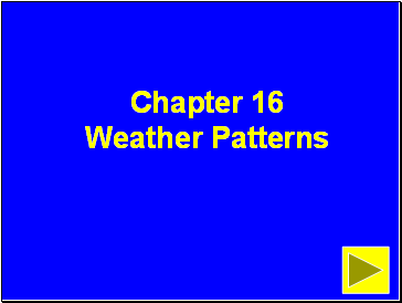 Chapter 16 Weather Patterns