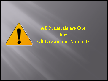 All Minerals are Ore