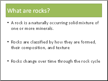 What are rocks?