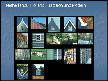 Netherlands, Holland: Tradition and Modern