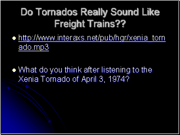 Do Tornados Really Sound Like Freight Trains??
