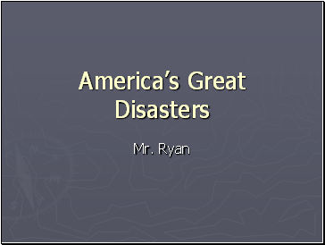 America's Great Disasters