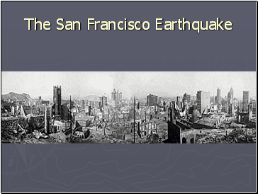 The San Francisco Earthquake