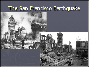 The San Francisco Earthquake