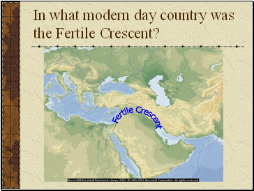 In what modern day country was the Fertile Crescent?