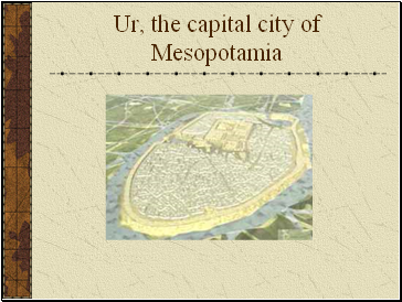 Ur, the capital city of Mesopotamia